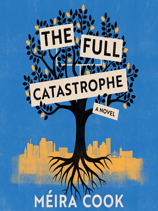 Title details for The Full Catastrophe by Méira Cook - Available